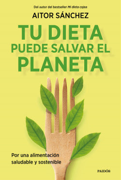 TU DIETA PUEDE SALVAR EL PLANETA (y a los animales)