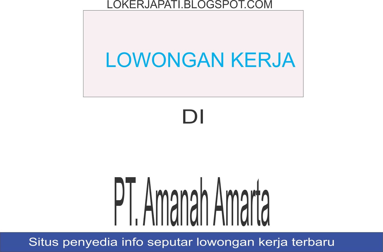 Lowongan Kerja Surabaya Di PT Amanah Amarta - Seputar Info Lowongan Kerja