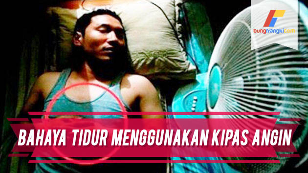 5 Bahaya Tidur Menggunakan Kipas Angin 5 Bahaya Tidur Menggunakan Kipas Angin