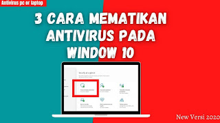 3 Cara Mematikan Antivirus Window 10
