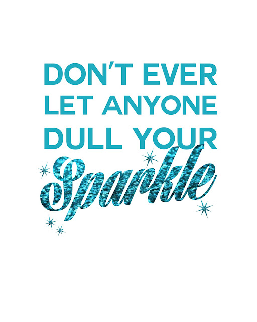 FREEBIES // DON&#8217;T EVER LET ANYONE DULL YOUR SPARKLE, Oh So Lovely Blog