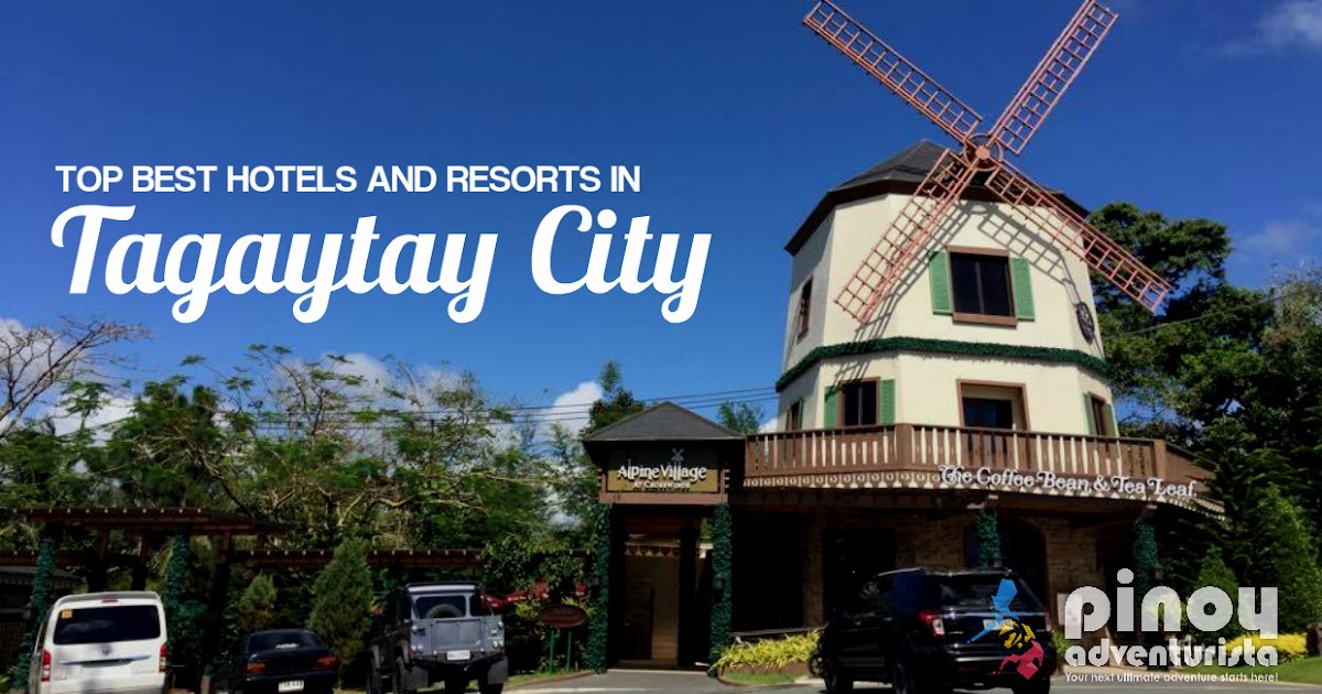 TOP PICKS Best Hotels and Resorts in Tagaytay City Pinoy Adventurista One of the Top Travel