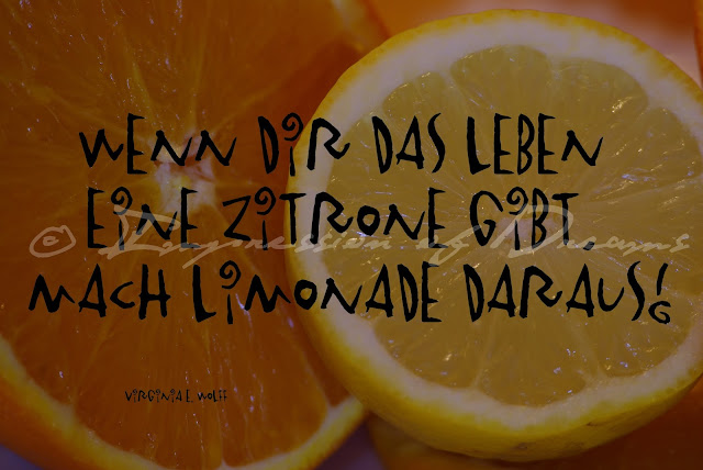 Wenn dir das Leben eine Zitrone gibt, mach Limonade daraus!