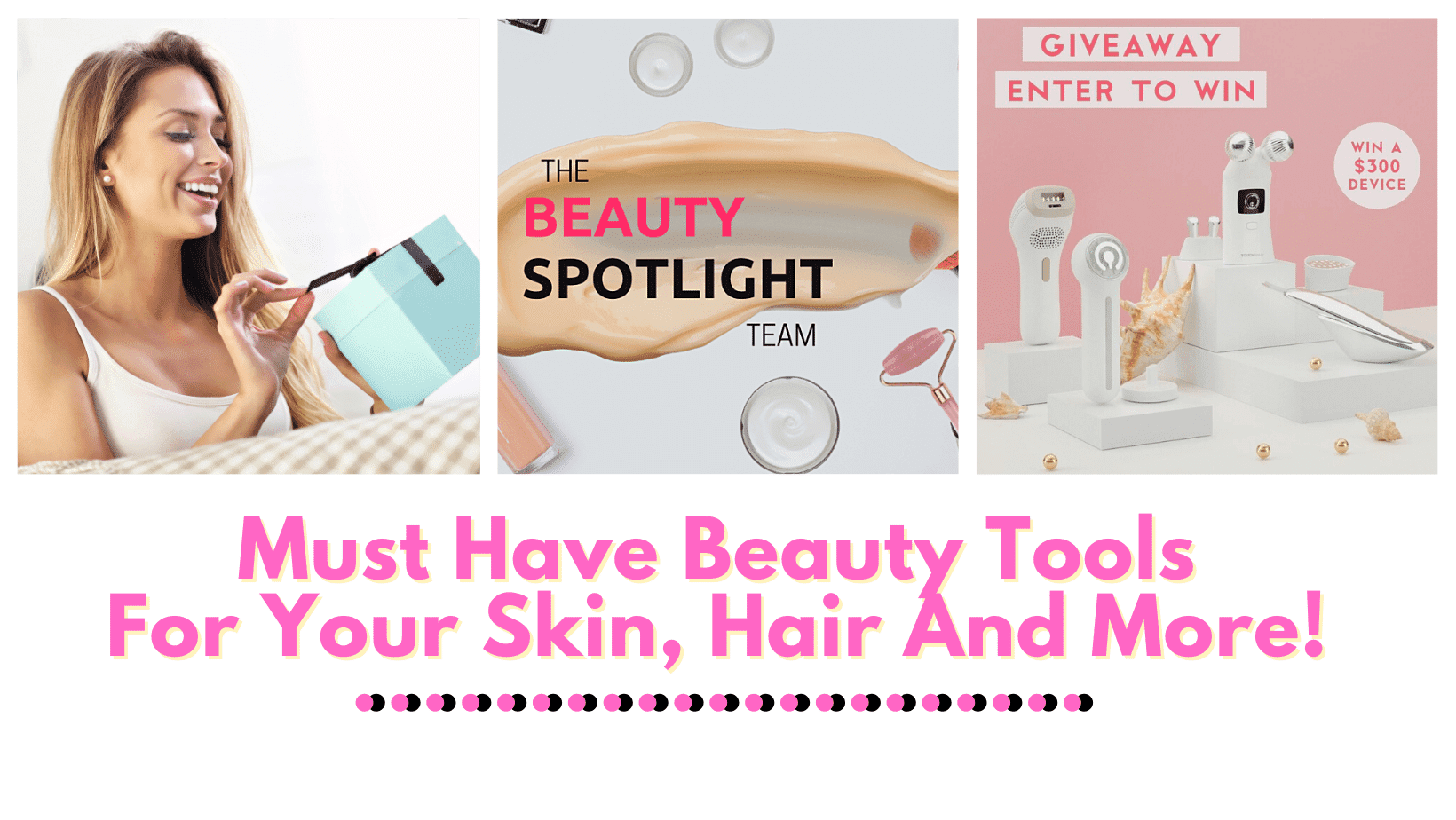 Must Have Beauty Tools For Your Skin, Hair And More!