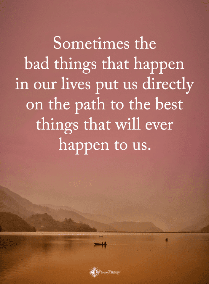 Sometimes the bad things that happen in our lives put us directly on