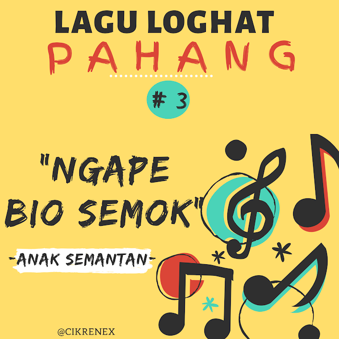 Lagu Loghat Pahang | Ngape Bio Semok; Anak Semantan #3