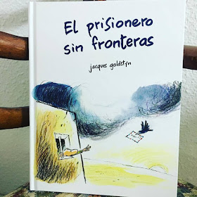 El prisionero sin fronteras, jacques goldstyn, picarona, ediciones obelisco, album ilustrado, que estás leyendo,