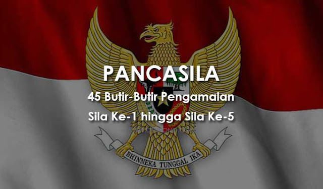 √ 45 Butir Butir Pancasila (Lengkap Sila Ke-1 Sampai Sila Ke-5)