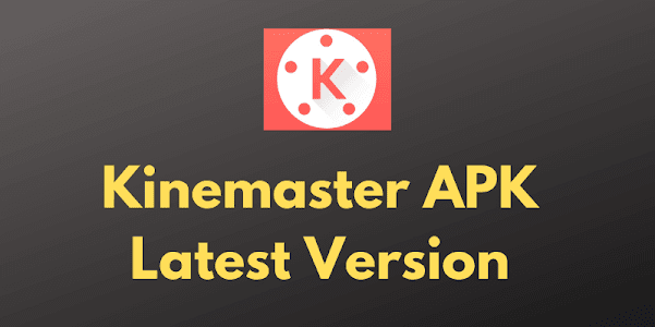 Kinemaster APK Latest Version