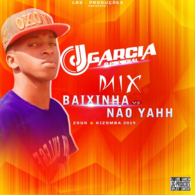 Mixagem Baixinha vs Não Yahh || by Dj Garcia Marvin 2019 || Download Free