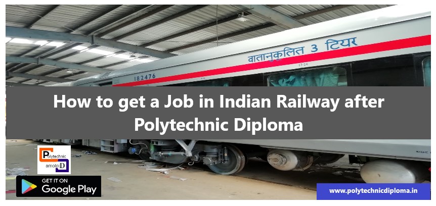How to get a Job in Indian Railway after Polytechnic Diploma