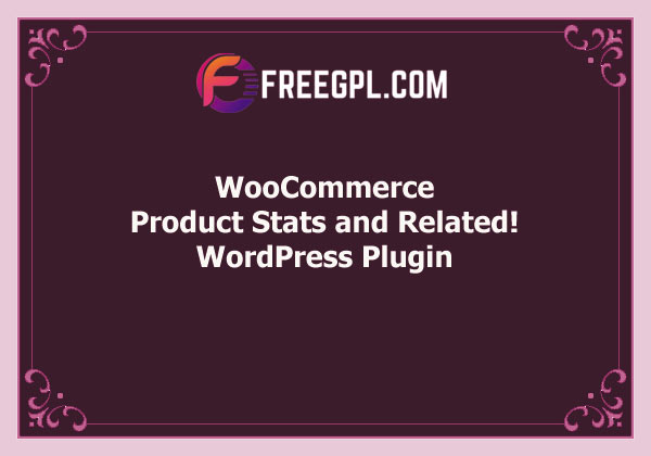 WooCommerce Product Stats and Related! Free Download