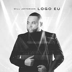 Baixar Música Gospel Logo Eu - Will Jefferson Mp3