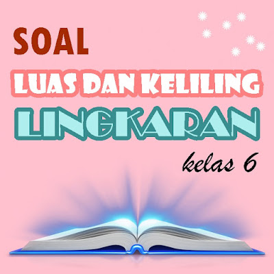 Soal Luas Dan Keliling Lingkaran Kelas 6 Bimbel Jakarta Timur