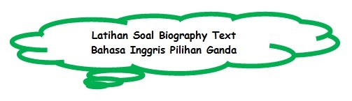 Masterpiece Latihan Soal Biography Text Bahasa Inggris Pilihan Ganda Disertai Pembahasan Dan Jawaban Masterpiece Latihan Soal Biography Text Bahasa Inggris Pilihan Ganda Disertai Pembahasan Dan Jawaban