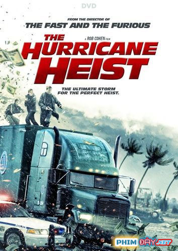 Vụ Cướp Trong Tâm Bão - The Hurricane Heist (2018) Vụ Cướp Trong Tâm Bão - The Hurricane Heist (2018)
