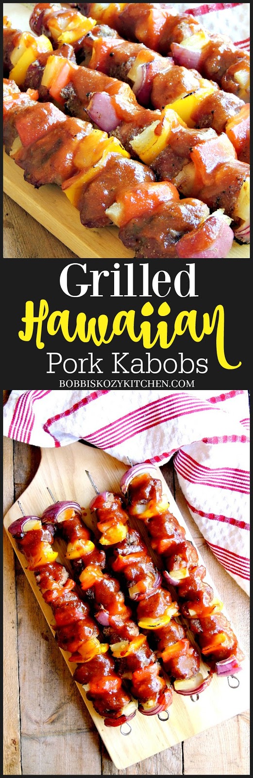 Grilled Hawaiian Pork Kabobs Bobbi's Kozy Kitchen