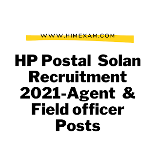 HP Postal  Solan Recruitment 2021-Agent  & Field officer Posts