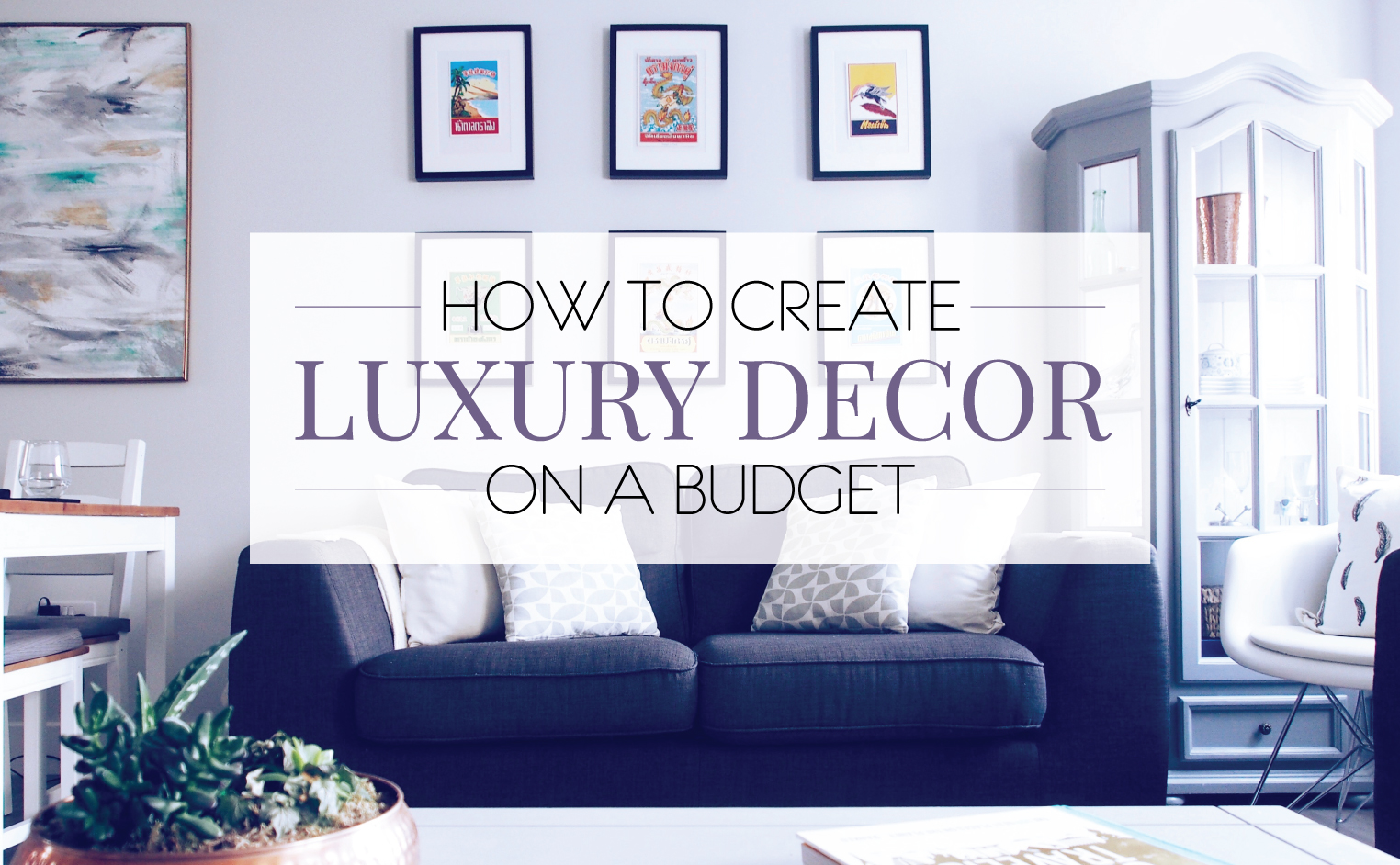 How to luxury home decor on a budget The North Star Notebook