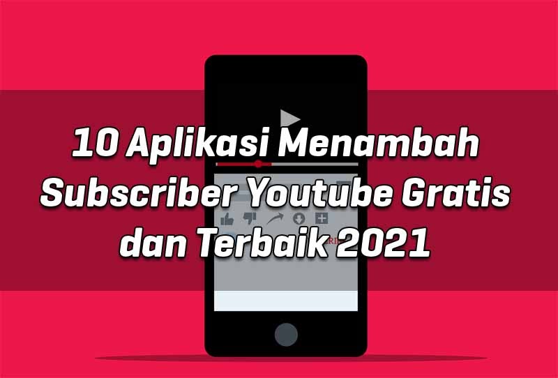 10 Aplikasi Menambah Subscriber Youtube Gratis Dan Terbaik 2021 Mas Yundar