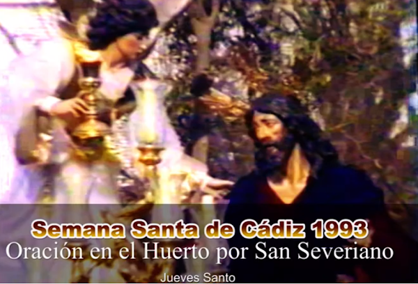Vídeo de la Oración en el Huerto por San Severiano en la Semana Santa de Cádiz 1993