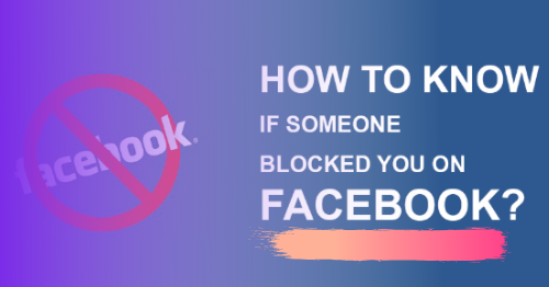 How Do I Know who Has Blocked Me On Facebook