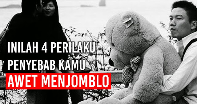 Inilah 4 Perilaku Penyebab Kamu Awet Menjomblo