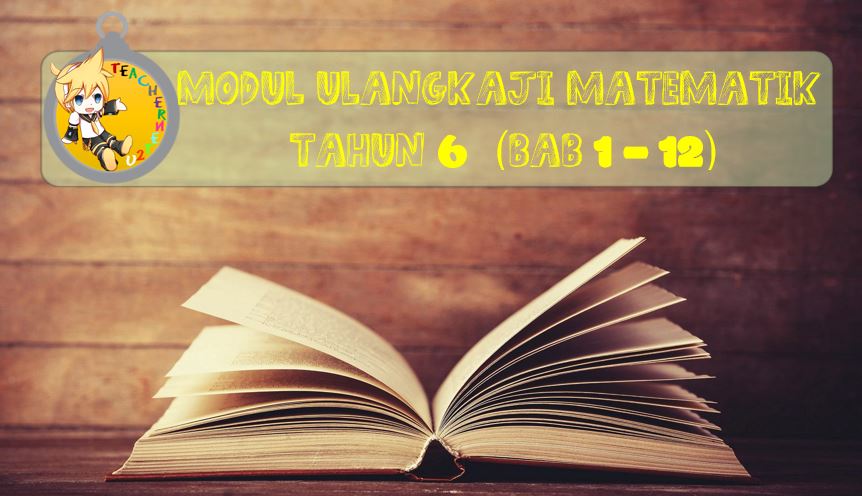 MODUL ULANGKAJI MATEMATIK TAHUN 6 TOPIK 112
