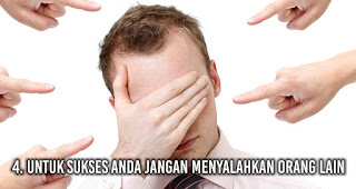 Untuk sukses anda Jangan menyalahkan orang lain