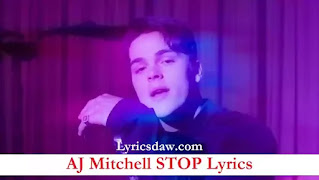 AJ Mitchell STOP Lyrics AJ Mitchell STOP Lyrics