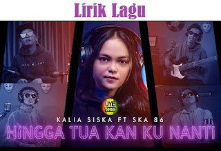 Lirik lagu Kalia Siska Hingga Tua Kan Kunanti Lirik lagu Kalia Siska Hingga Tua Kan Kunanti