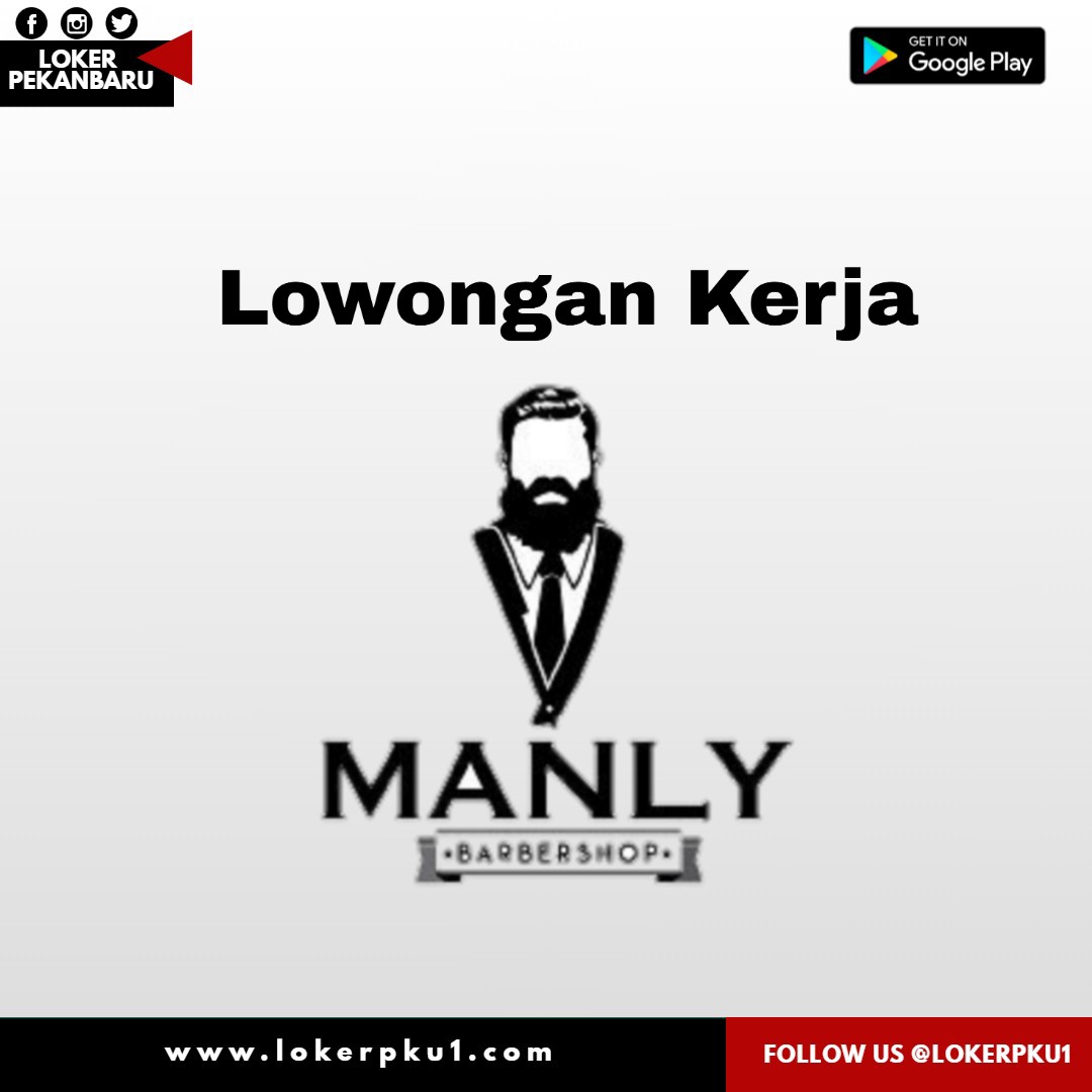 Lowongan Kerja Manly Barbershop Pekanbaru April 2020
