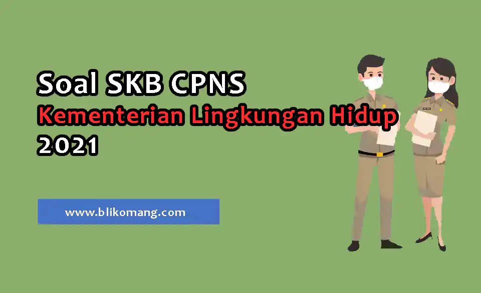 Soal Skb Cpns Kementerian Lingkungan Hidup 2021 Bli Komang