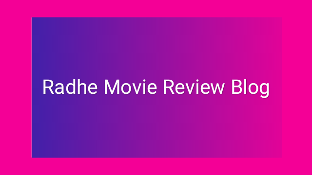 Radhe Movie Review Blog