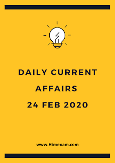 Daily Current Affairs 24 feb 2020 In Hindi Daily Current Affairs 24 feb 2020 In Hindi