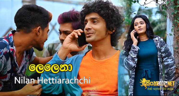 Lelena - Nilan Hettiarachchi Official Music Video.mp4