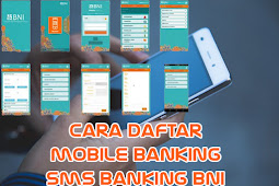 Cara Daftar Mobile Banking Dan SMS Banking BNI Dengan Mudah