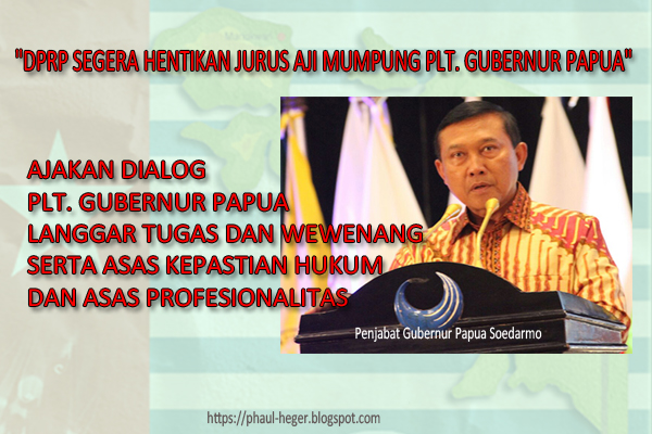 Ajakan Dialog Plt Gubernur Papua Langgar Tugas, Wewenang Serta Asas Kepastian Hukum Dan Asas Profesionalitas