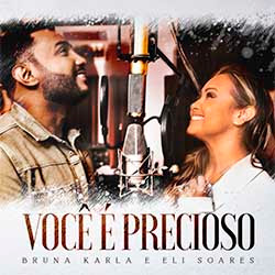 Baixar Música Gospel Você é Precioso - Bruna Karla e Eli Soares Mp3