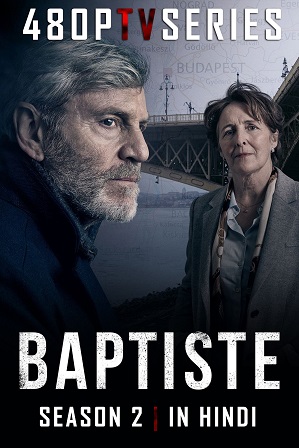 Watch Online Free Baptiste Season 2 Full Hindi Dubbed Download 480p 720p All Episodes