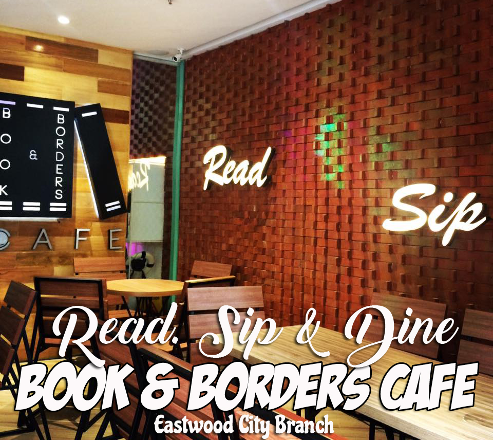 Book & Borders Cafe Now Open at Eastwood City! It's Me, Gracee