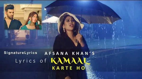 Kamaal Karte Ho Lyrics - Afsana Khan | Ft Paras Chhabra, Mahira Sharma Kamaal Karte Ho Lyrics - Afsana Khan | Ft Paras Chhabra, Mahira Sharma