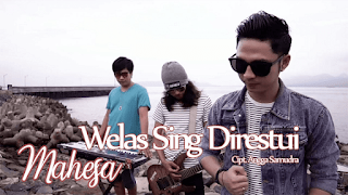 Lirik Lagu Welas Sing Direstui - Mahesa