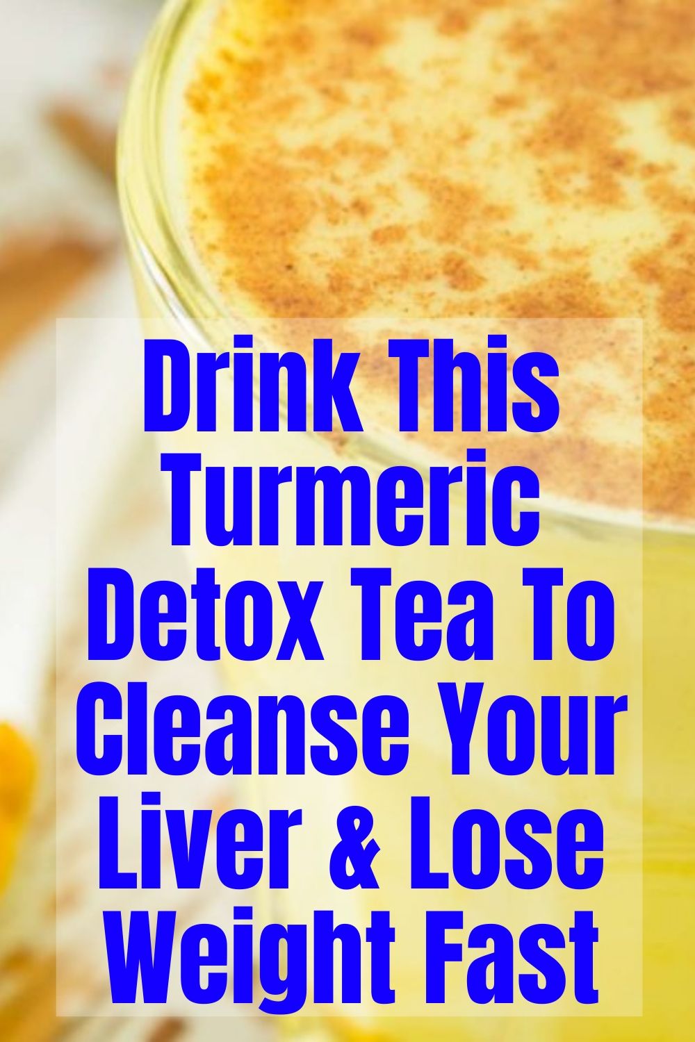 Powerful Turmeric Detox Tea To Cleanse The Liver & Lose Weight