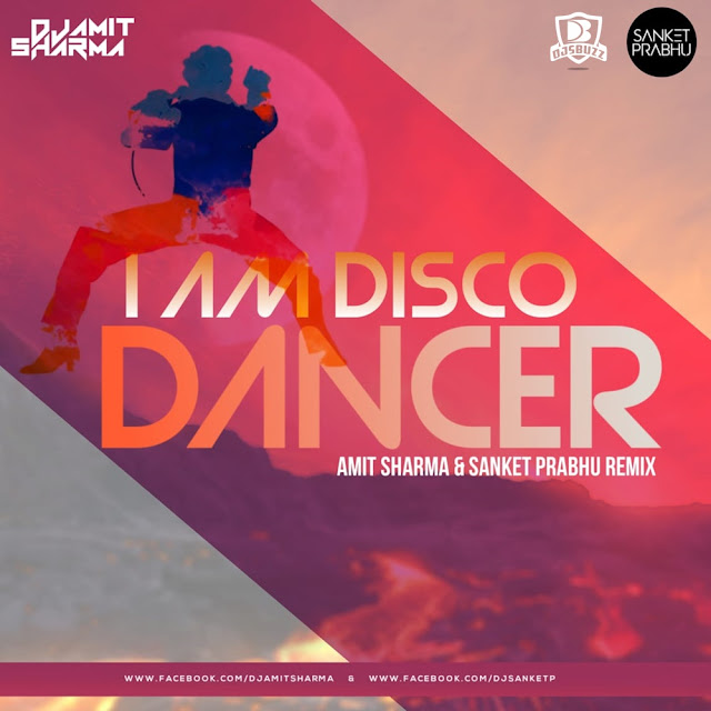 Disco Dancer (Remix) – Amit Sharma x Sanket Prabhu