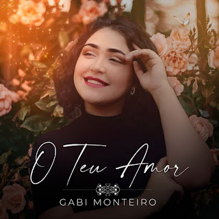 Baixar Música Gospel O Teu Amor - Gabi Monteiro Mp3