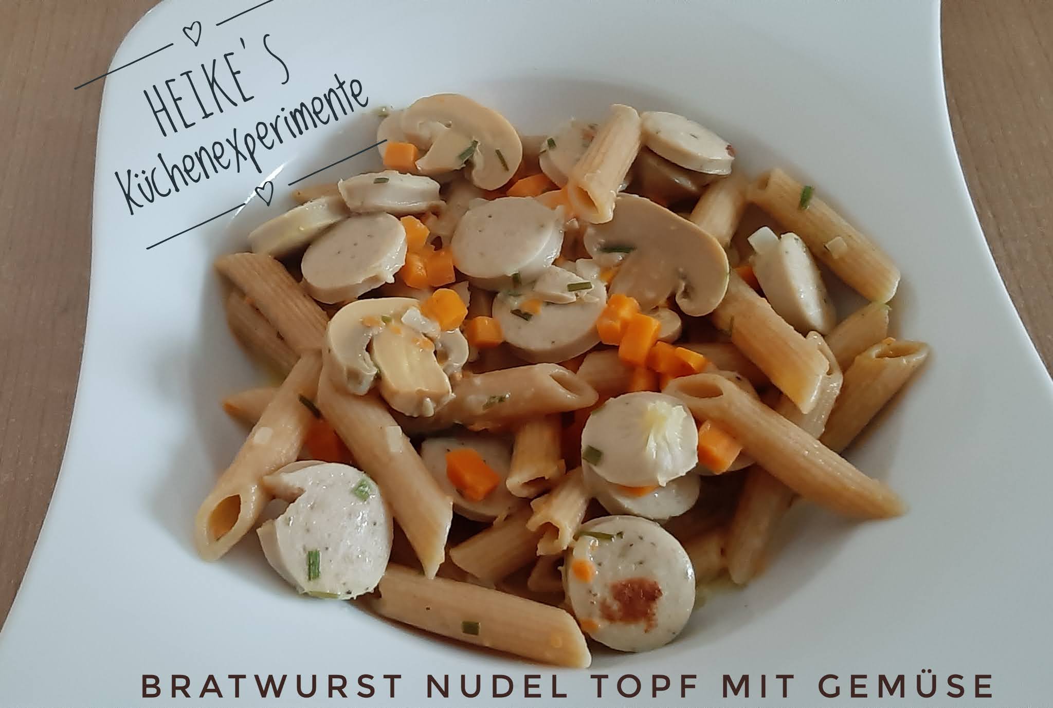 Heike&amp;#39;s Küchenexperimente ☆☆☆: Bratwurst Nudel Topf mit Gemüse