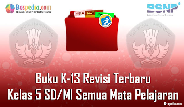 Buku K-13 Revisi Terbaru untuk Kelas 5 SD/MI Semua Mata Pelajaran Wajib