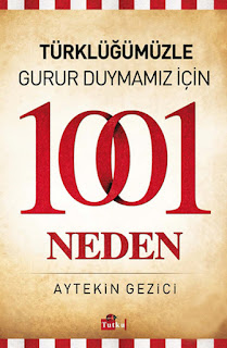 Türklüğümüzle Gurur Duymamız İçin 1001 Neden Türklüğümüzle Gurur Duymamız İçin 1001 Neden