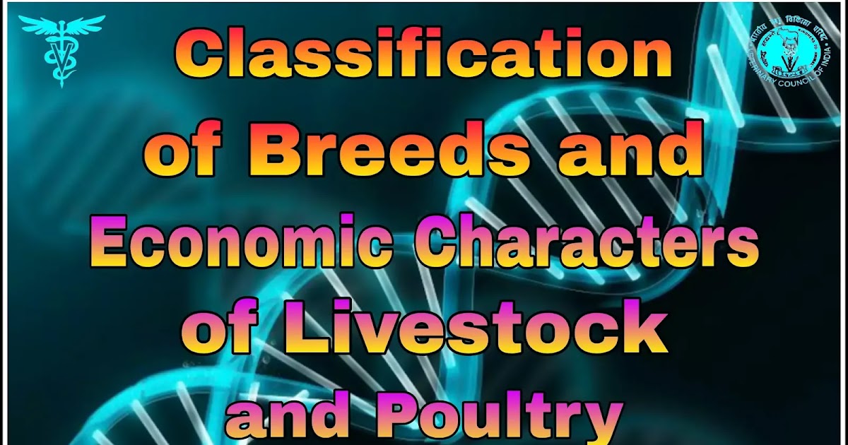 Classification of Breeds and Economic characters of Livestock.